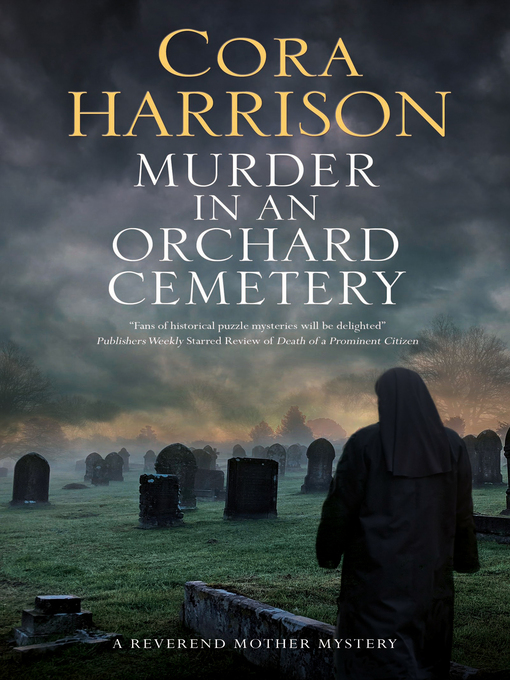 Title details for Murder in an Orchard Cemetery by Cora Harrison - Available